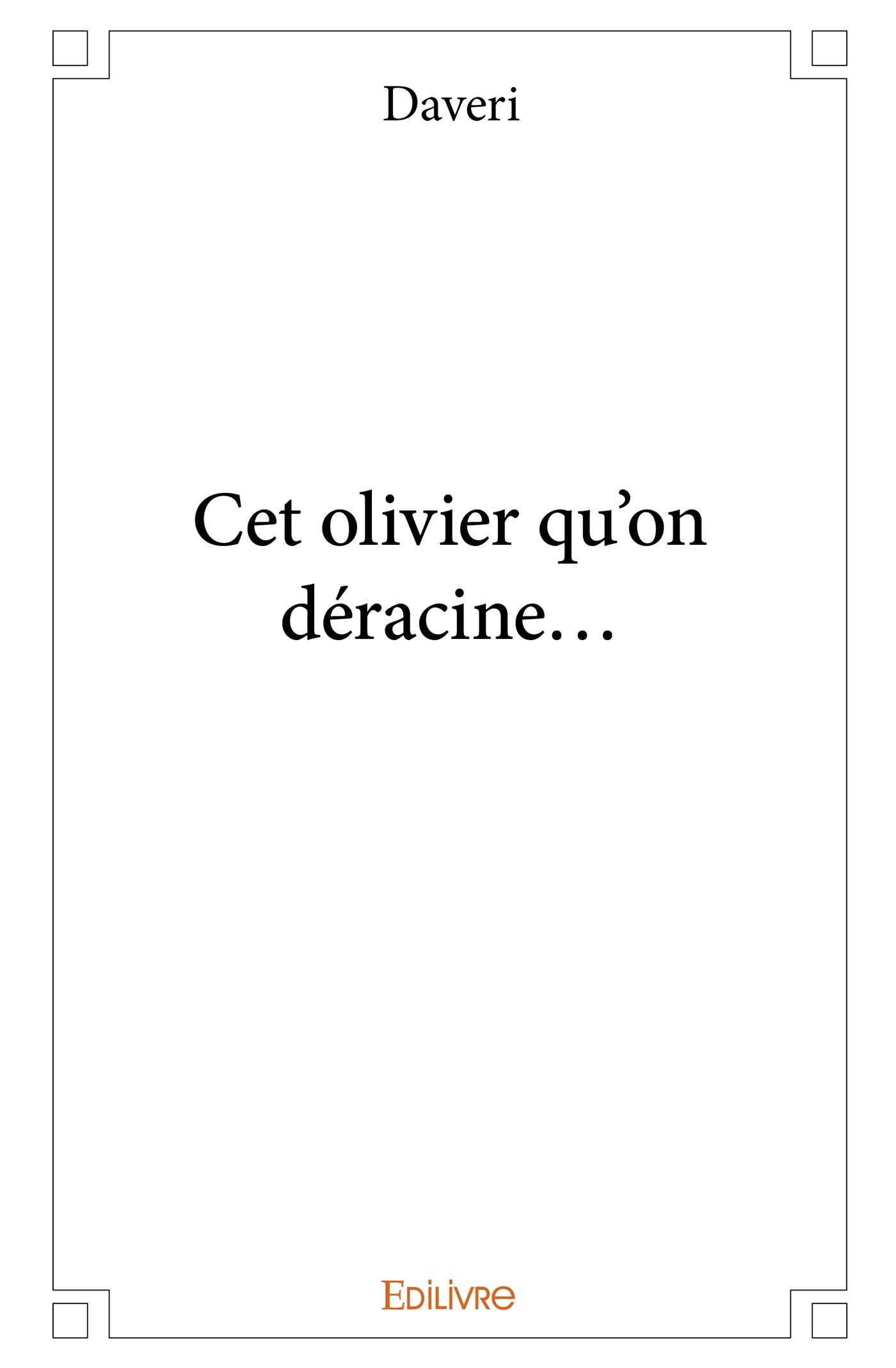 Cet olivier qu'on déracine
