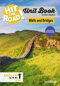 Unit Book Hit the Road Anglais 1re/Tle (2025) Walls and Bridges - Cahier séquence (Identités et échanges)