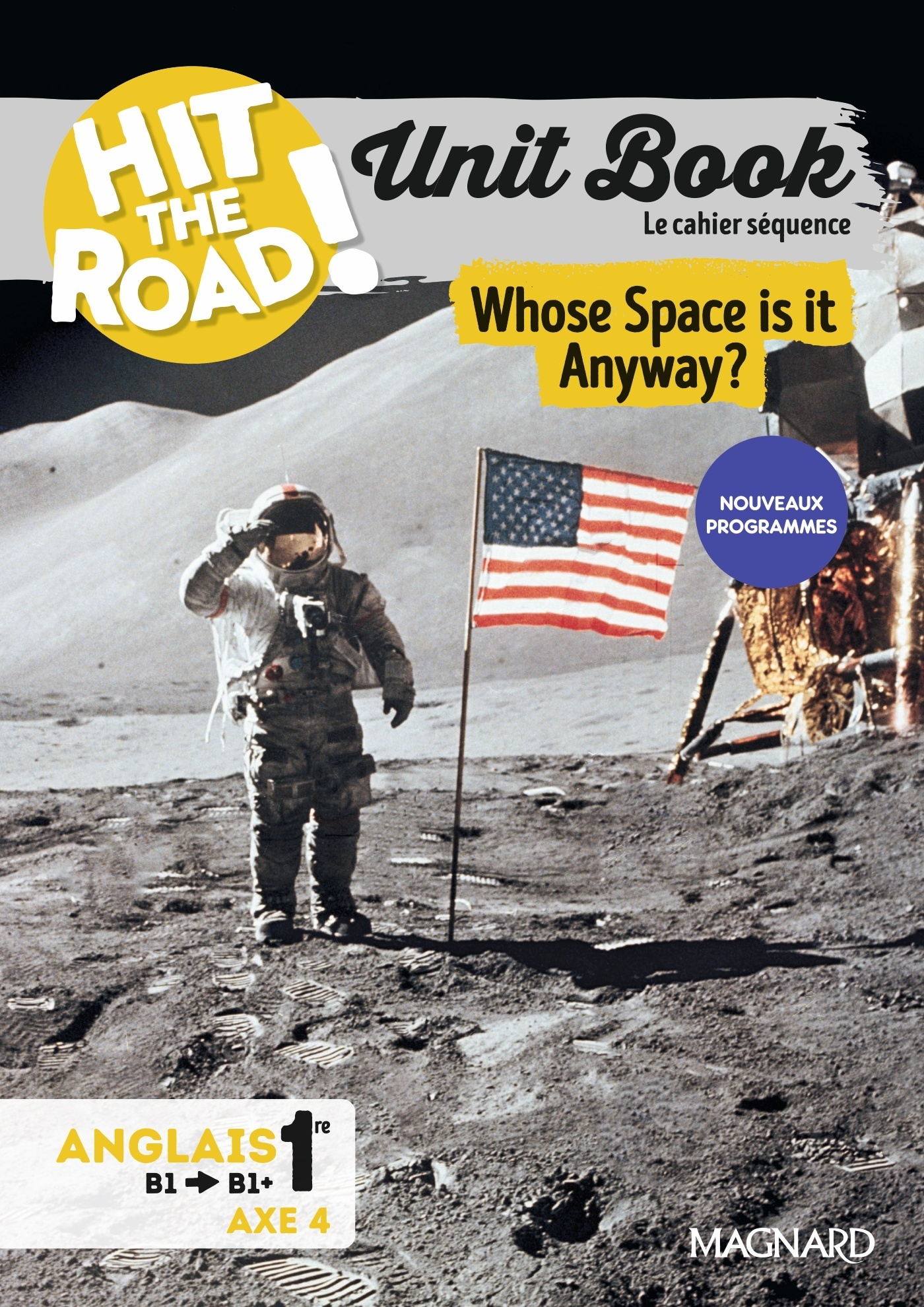 Unit Book Hit the Road Anglais 1re/Tle (2025) Whose Space Is It Anyway? - Cahier séquence (Innovations scientifiques et responsabilité)