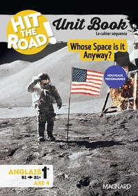 Unit Book Hit the Road Anglais 1re/Tle (2025) Whose Space Is It Anyway? - Cahier séquence (Innovations scientifiques et responsabilité)