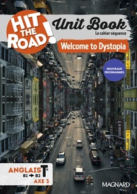 Unit Book Hit the Road Anglais 1re/Tle (2025) Welcome to Dystopia - Cahier séquence (Fictions et réalités)