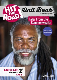 Unit Book Hit the Road Anglais 2de (2025) Tales From the Commonwealth - Cahier séquence (Axe 6)