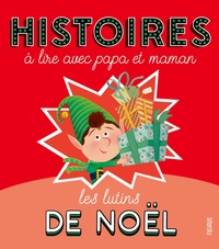 Histoires à lire avec papa et maman - Les lutins de Noël