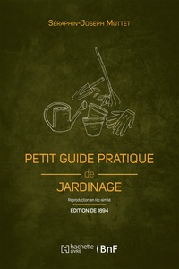 Petit guide pratique de jardinage (Éd. 1894)