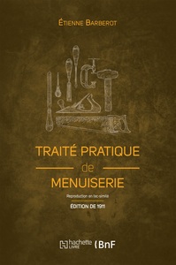 Traité pratique de menuiserie (Éd. 1911)