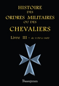 Histoire des ordres militaires - T3