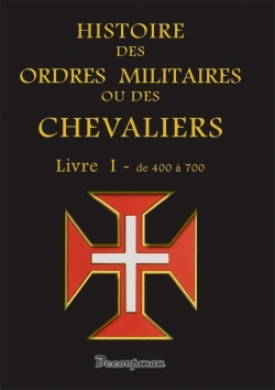 Histoire des ordres militaires - T1