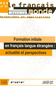 RECHERCHE ET APPLICATION : FORMATION INITIALE EN FLE : ACTUALITE ET PERSPECTIVES