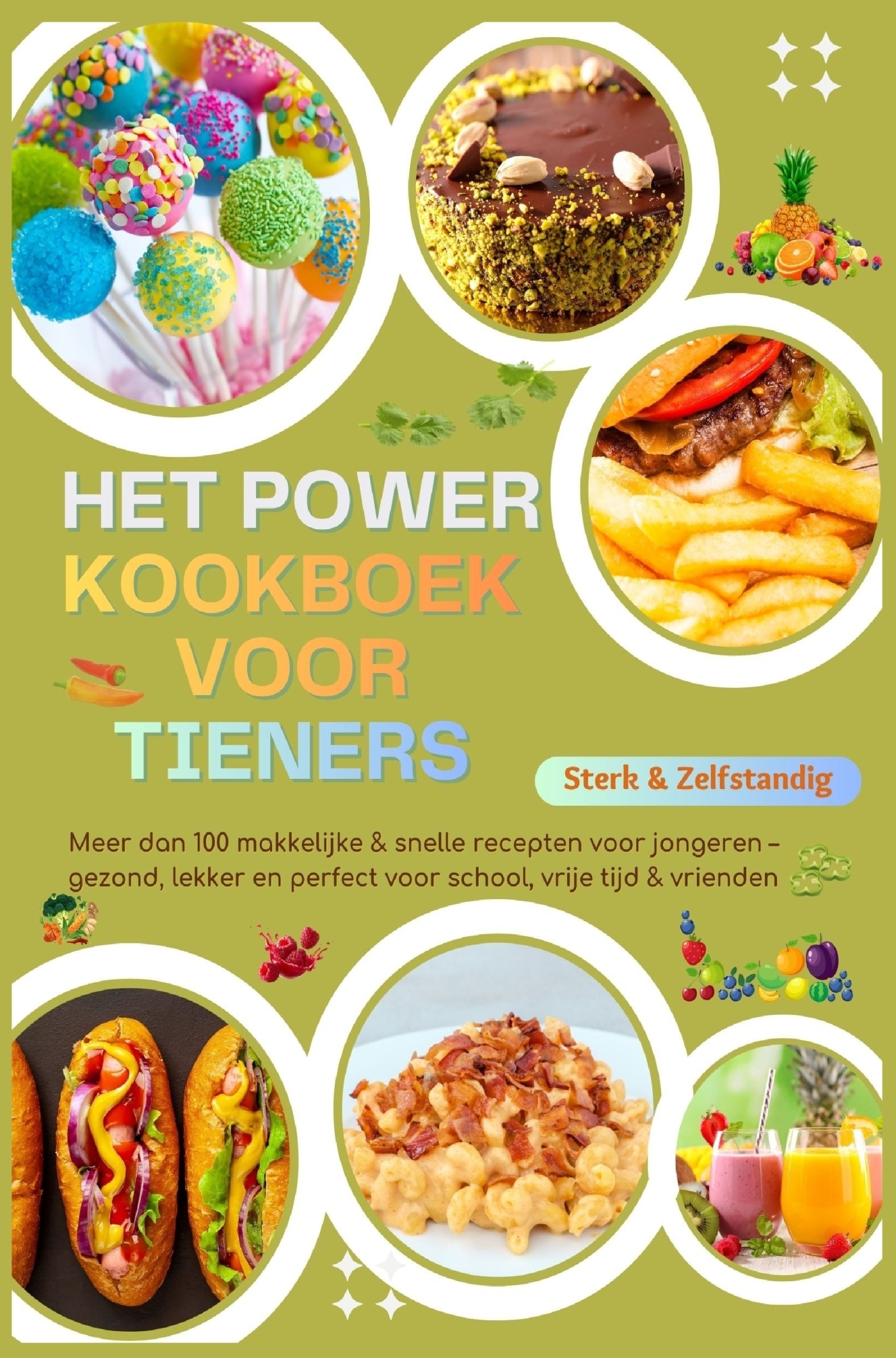 Sterk & Zelfstandig: Het Power-Kookboek voor Tieners - Meer dan 100 makkelijke & snelle recepten