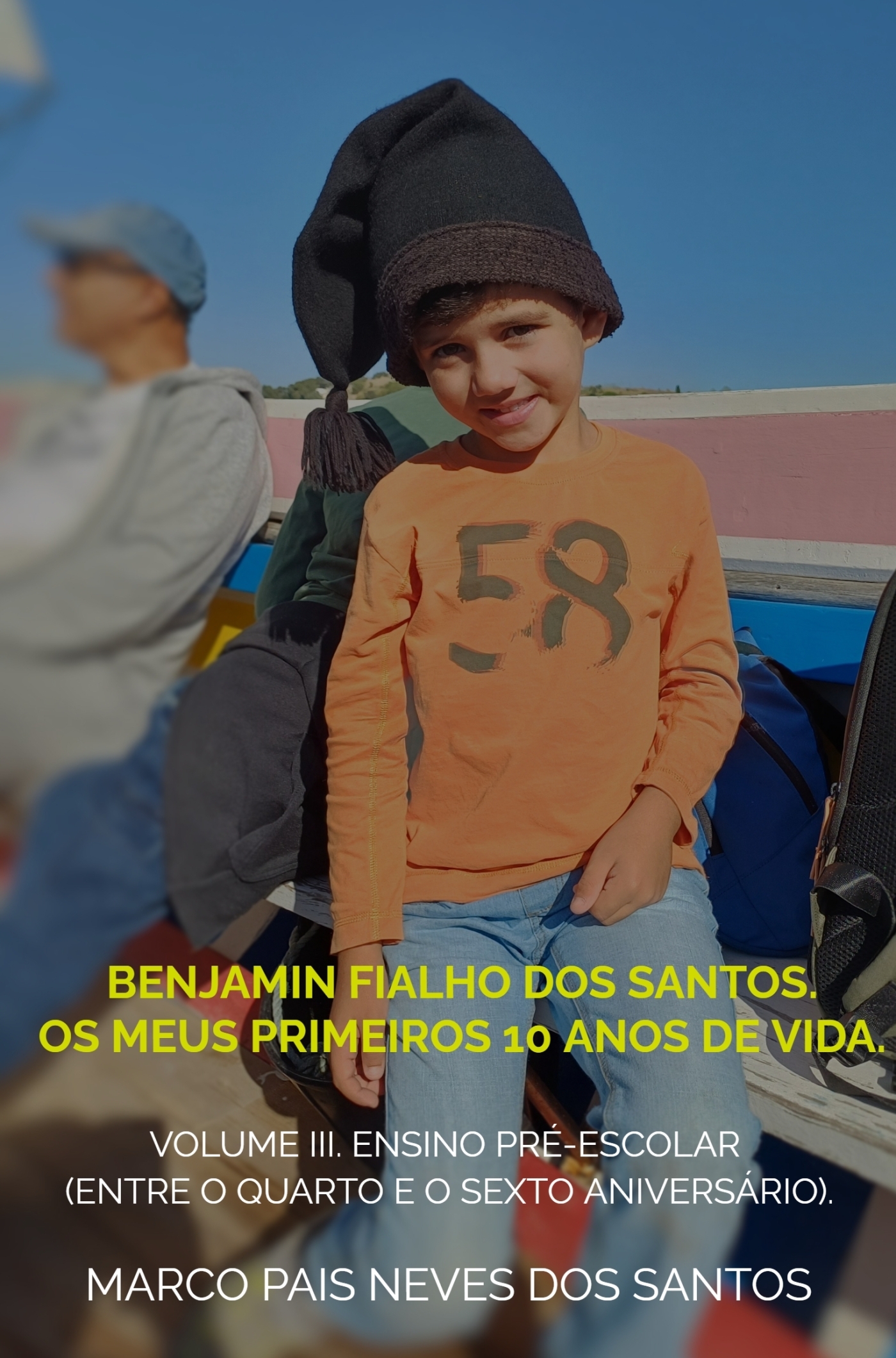 Benjamin Fialho dos Santos. Os meus primeiros 10 anos de vida.