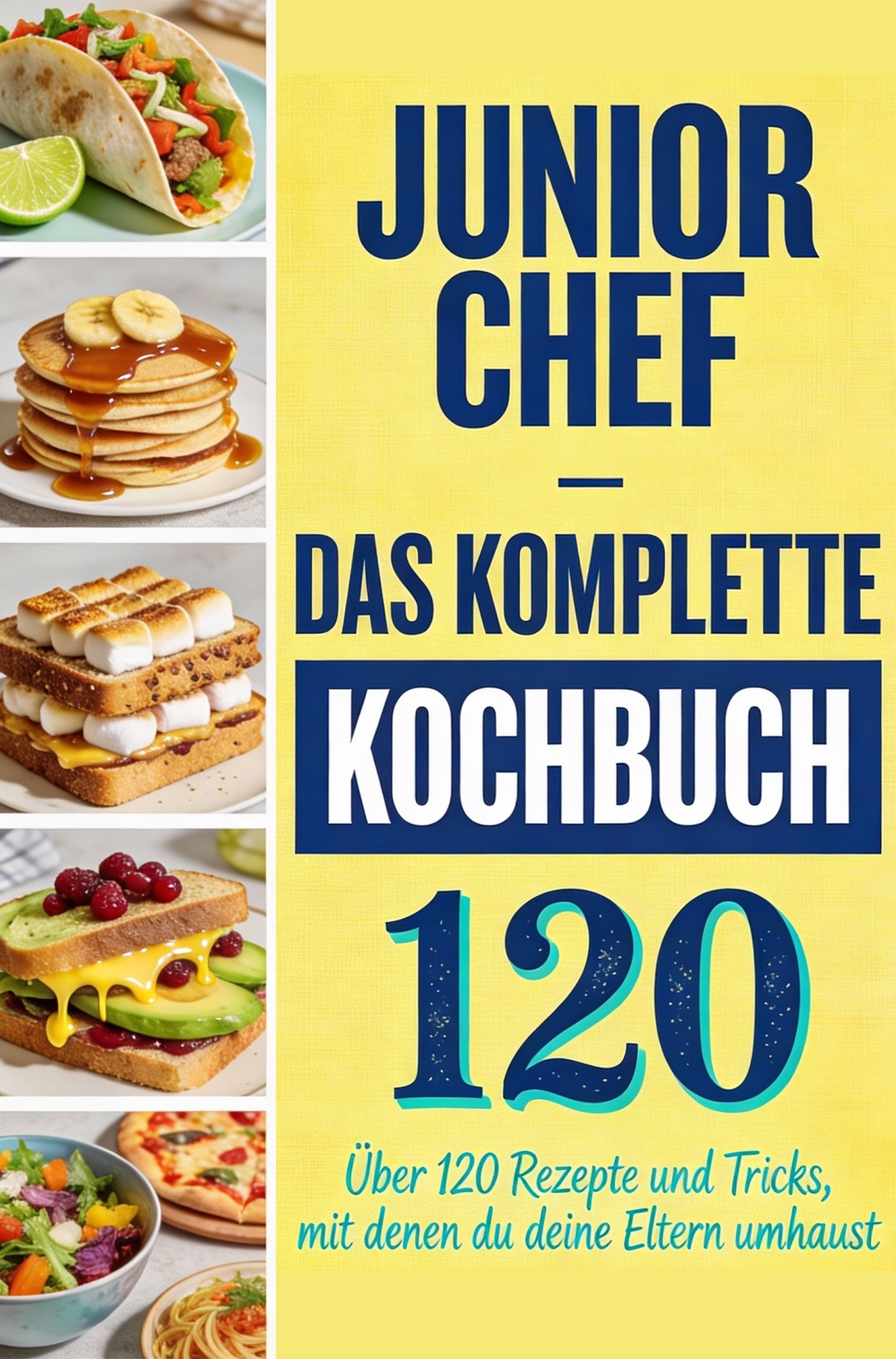 Junior Chef - Das komplette Kochbuch