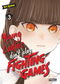 Young ladies don’t play fighting games - Tome 3