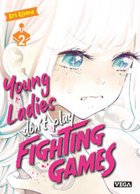 Young ladies don’t play fighting games - Tome 2