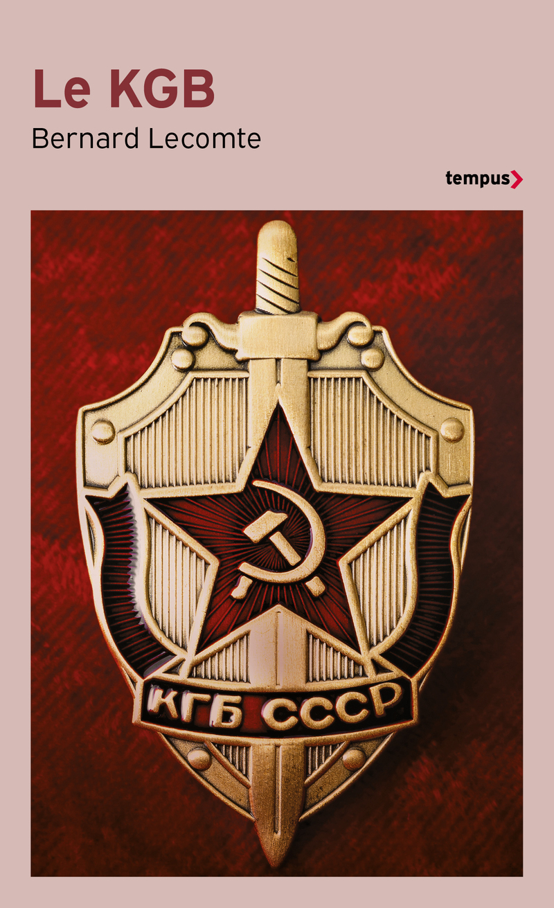 Le KGB - La véritable histoire des services secrets soviétiques