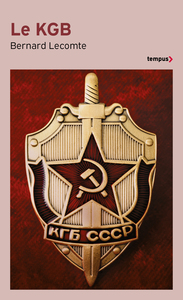 Le KGB - La véritable histoire des services secrets soviétiques