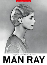 100 photos de Man Ray pour la liberté de la presse - Volume 78