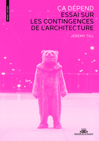 Ça dépend. Essai sur les contingences de l'architecture
