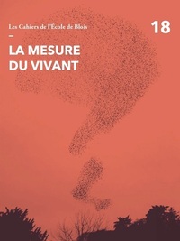Les Cahiers de l'école de Blois - tome 18 La mesure du vivant