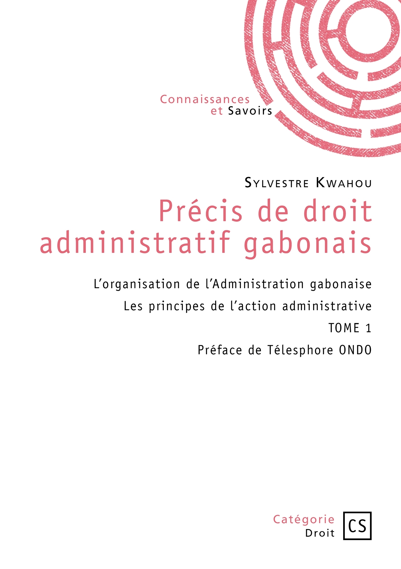 Précis de droit administratif gabonais - Tome 1