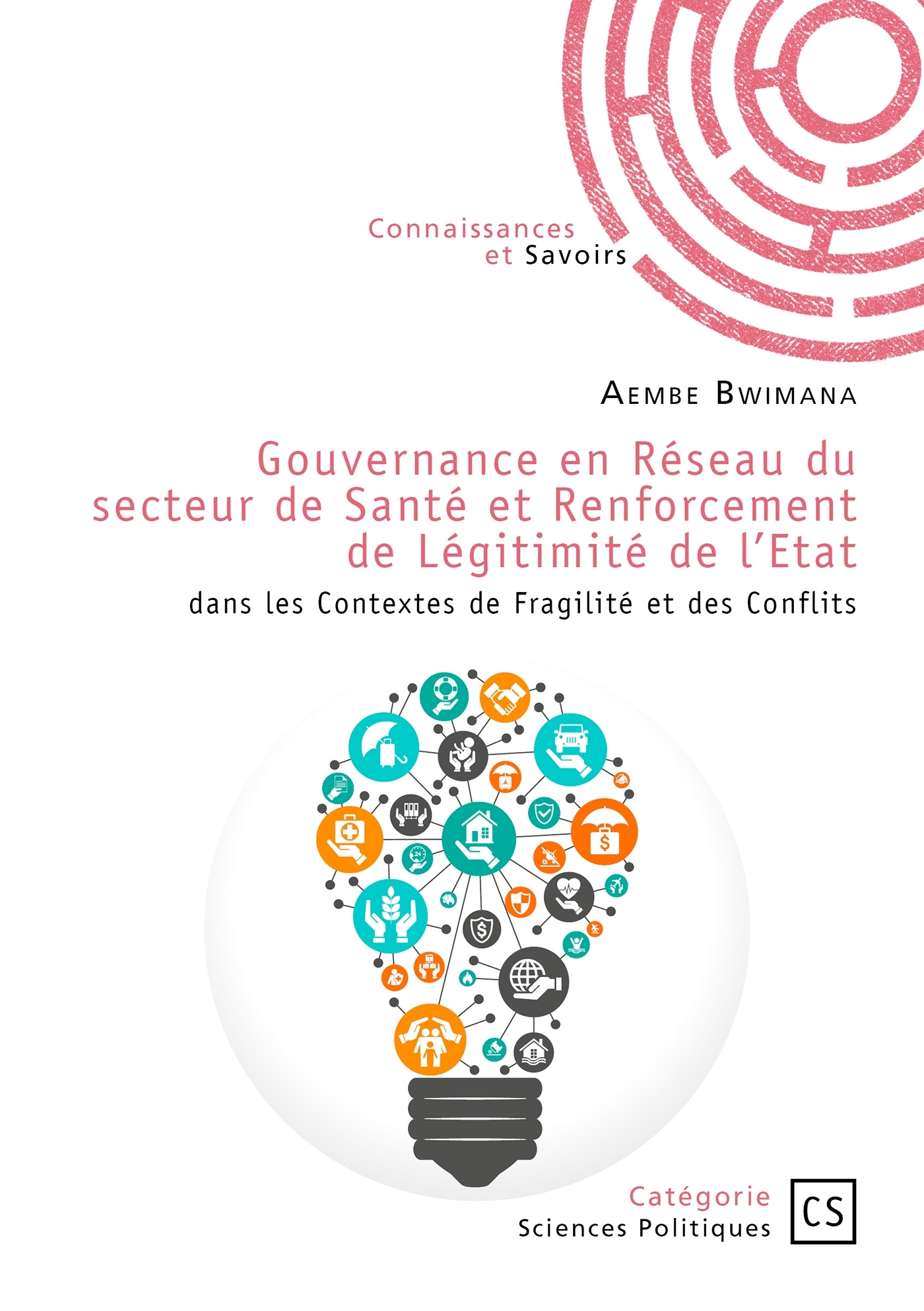 Gouvernance en Réseau du secteur de Santé et Renforcement de Légitimité de l'Etat