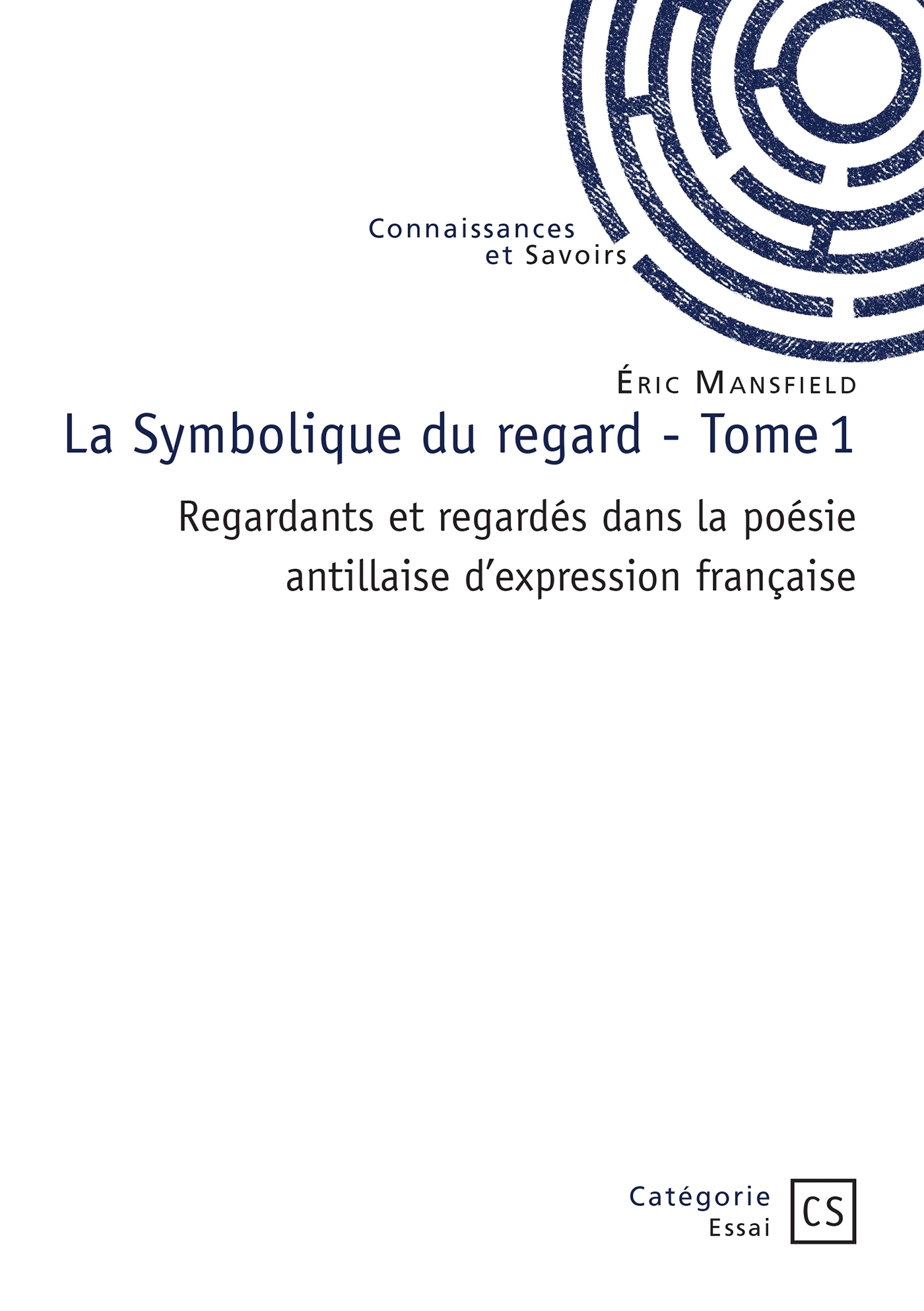 La Symbolique du regard -  Tome 1