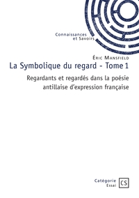 La Symbolique du regard -  Tome 1