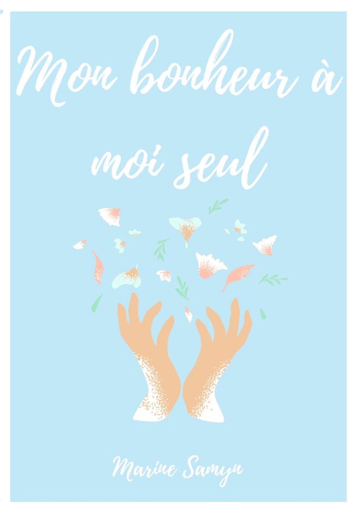 Mon bonheur à moi et à moi seul