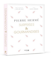 Surprises et gourmandises de Pierre Hermé