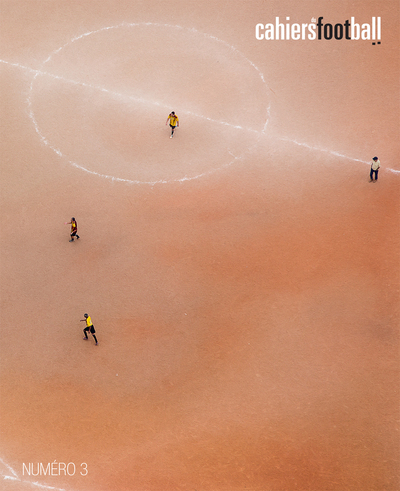 Les cahiers du football - La revue Tome 3