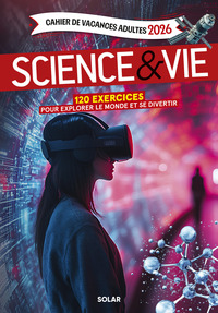 Cahier de Vacances adultes 2026 Science et Vie - 120 exercices pour explorer le monde et se divertir