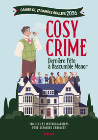 Cahier de vacances adultes 2026 - Cosy Crime - Dernière fête à Hascumbie Manor