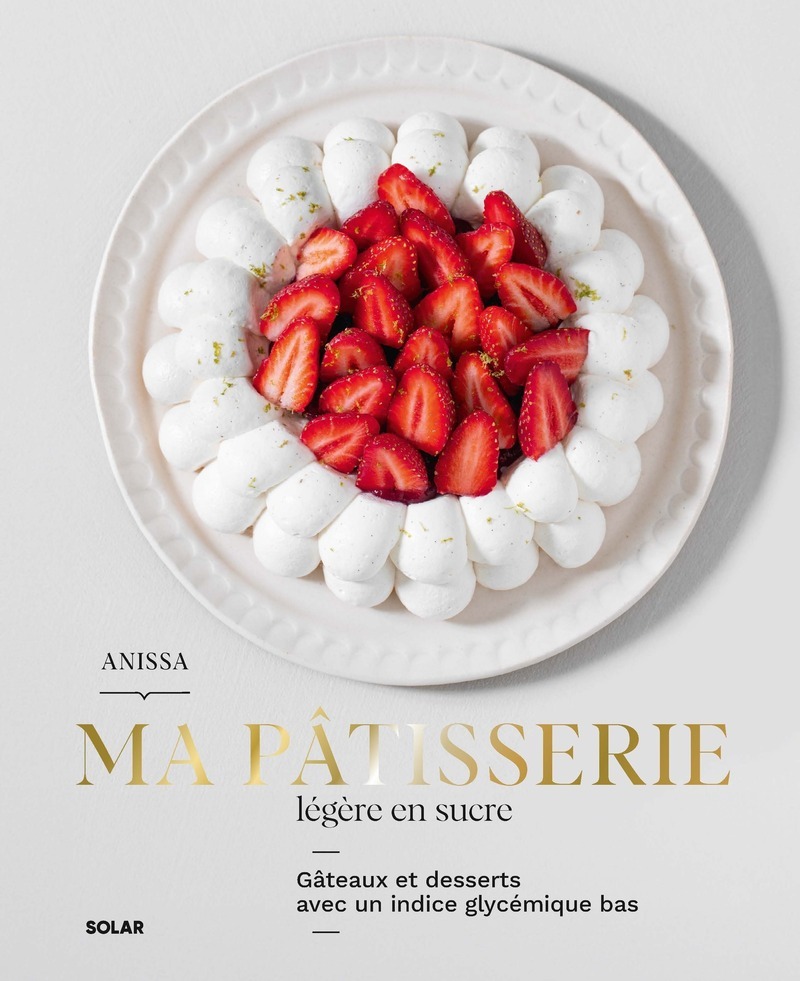 Ma pâtisserie légère en sucre - Gâteaux et desserts avec un indice glycémique bas