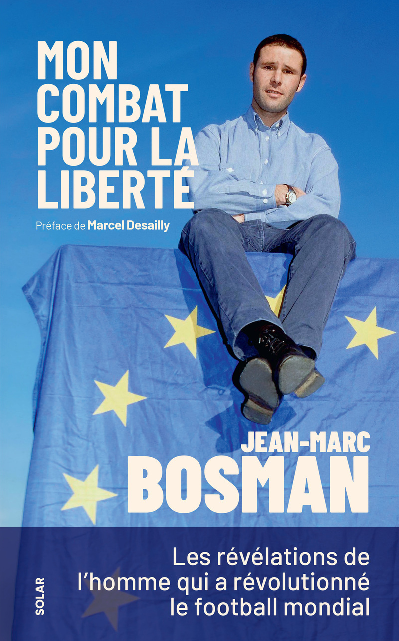 Mon combat pour la liberté - Les révélations de l'homme qui a révolutionné le football mondial