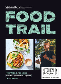 Food Trail - Nutrition & recettes avant, pendant, après la course