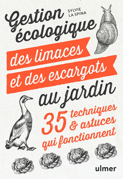 Gestion écologique des limaces et des escargots au jardin - 35 techniques & astuces qui fonctionnent