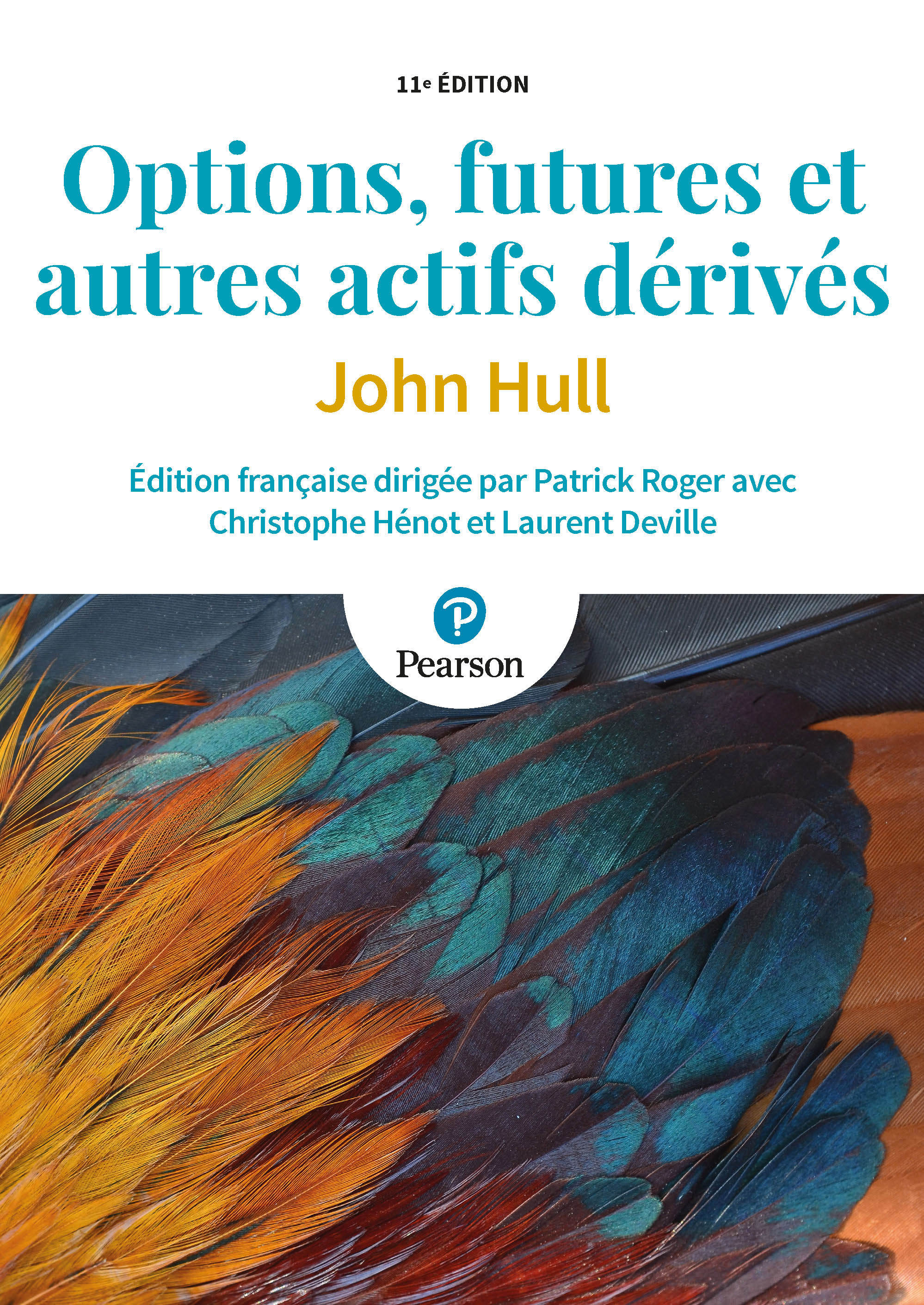 Options, futures et autres actifs dérivés : manuel - 11e édition