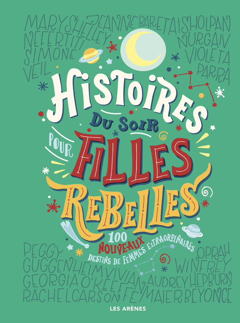 Histoires du soir pour filles rebelles - 100 nouveaux destins de femmes extraordinaires - Tome 2