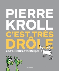 C'est très drôle et d'ailleurs c'est belge !