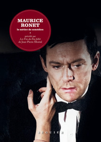 Maurice Ronet. Le Métier de comédien - précédé par Les Vies du Feu follet de Jean-Pierre Montal