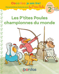 Cocorico Je sais lire ! 1res lectures - Les P'tites Poules championnes du Monde Niveau 2