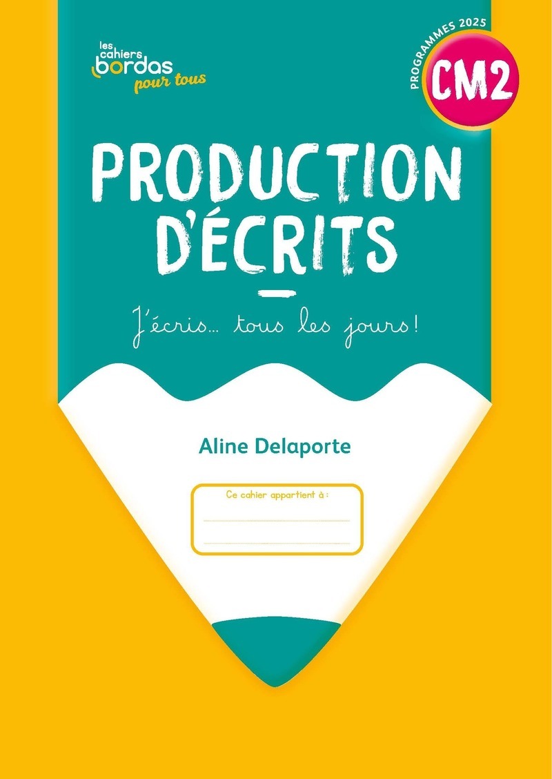 Cahiers Bordas pour tous - Production d'écrits CM2 - 2026 - Cahier - élève
