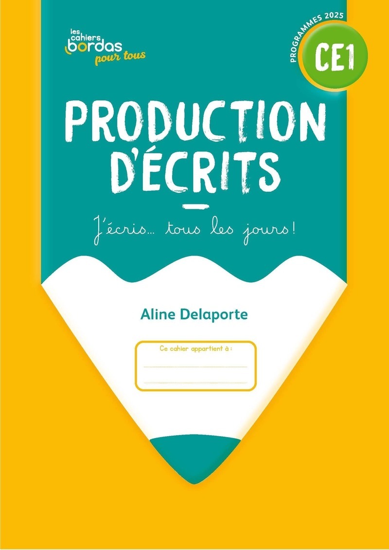 Cahiers Bordas pour tous - Production d'écrits CE1 - 2025 - Cahier - élève