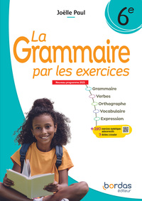 La Grammaire par les exercices - 6e - 2025 - Cahier - élève