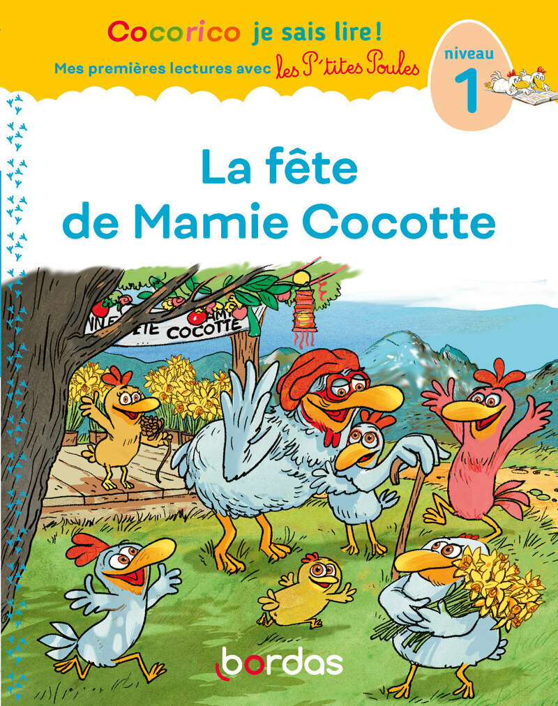 Cocorico Je sais lire ! 1res lectures avec les P'tites Poules - La fête de Mamie Cocotte Niveau 1