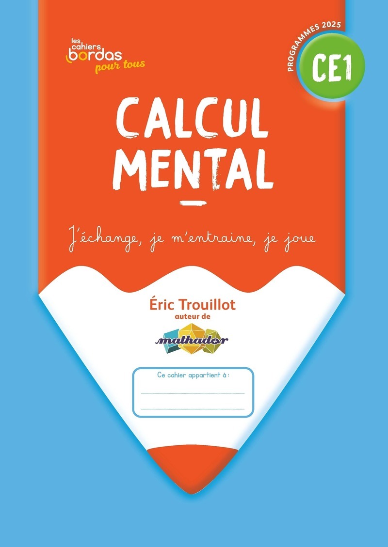 Cahiers Bordas pour tous - Calcul mental CE1 - 2025 - Cahier - élève