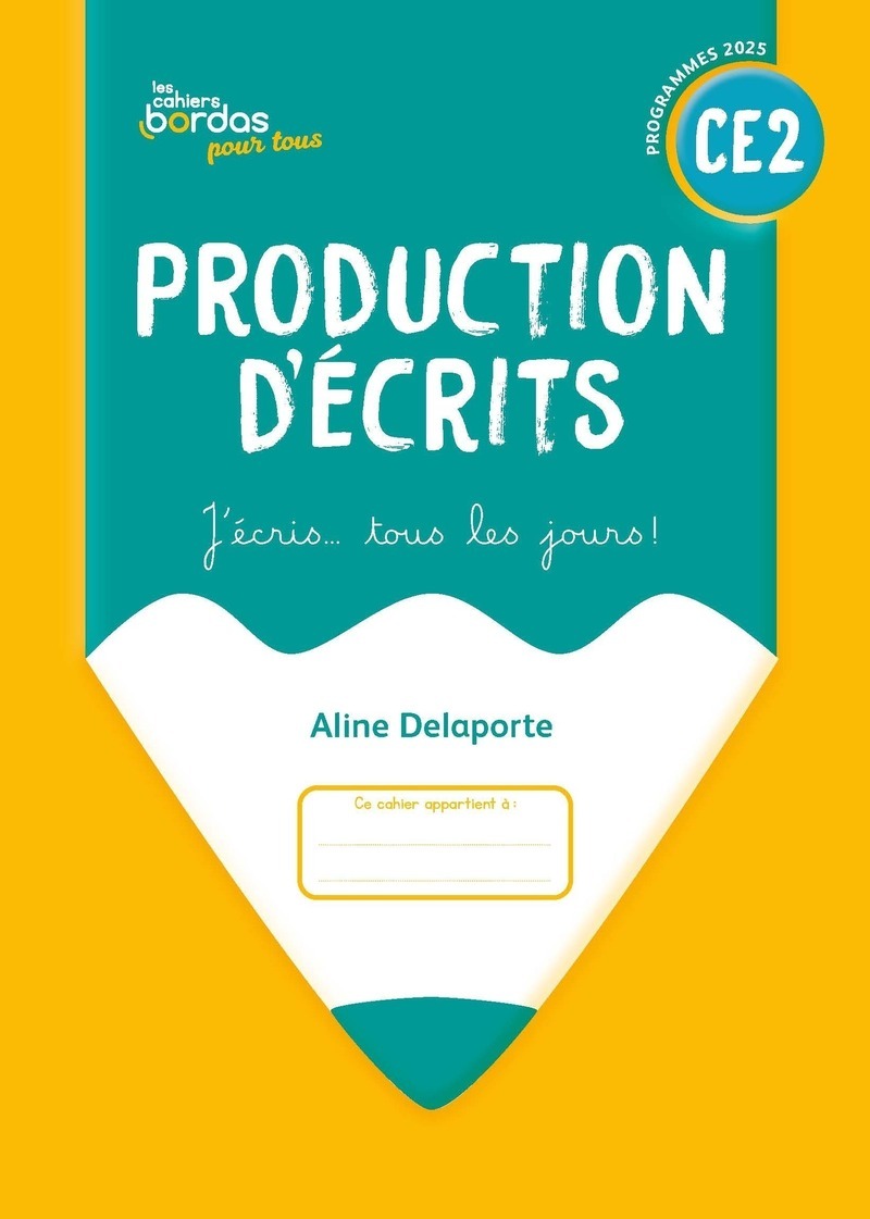 Cahiers Bordas pour tous - Production d'écrits CE2 - 2025 - Cahier - élève
