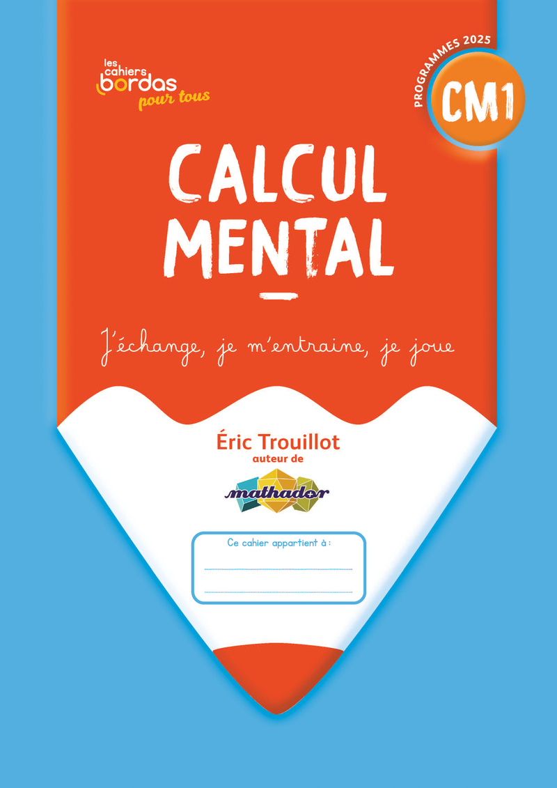Cahiers Bordas pour tous - Calcul mental CM1 - 2026 - Cahier - élève
