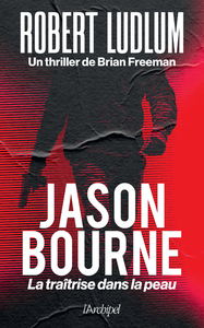 Jason Bourne - La traîtrise dans la peau