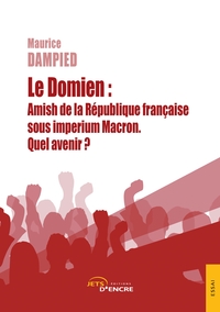 Le Domien : Amish de la République française sous imperium Macron. Quel avenir ?