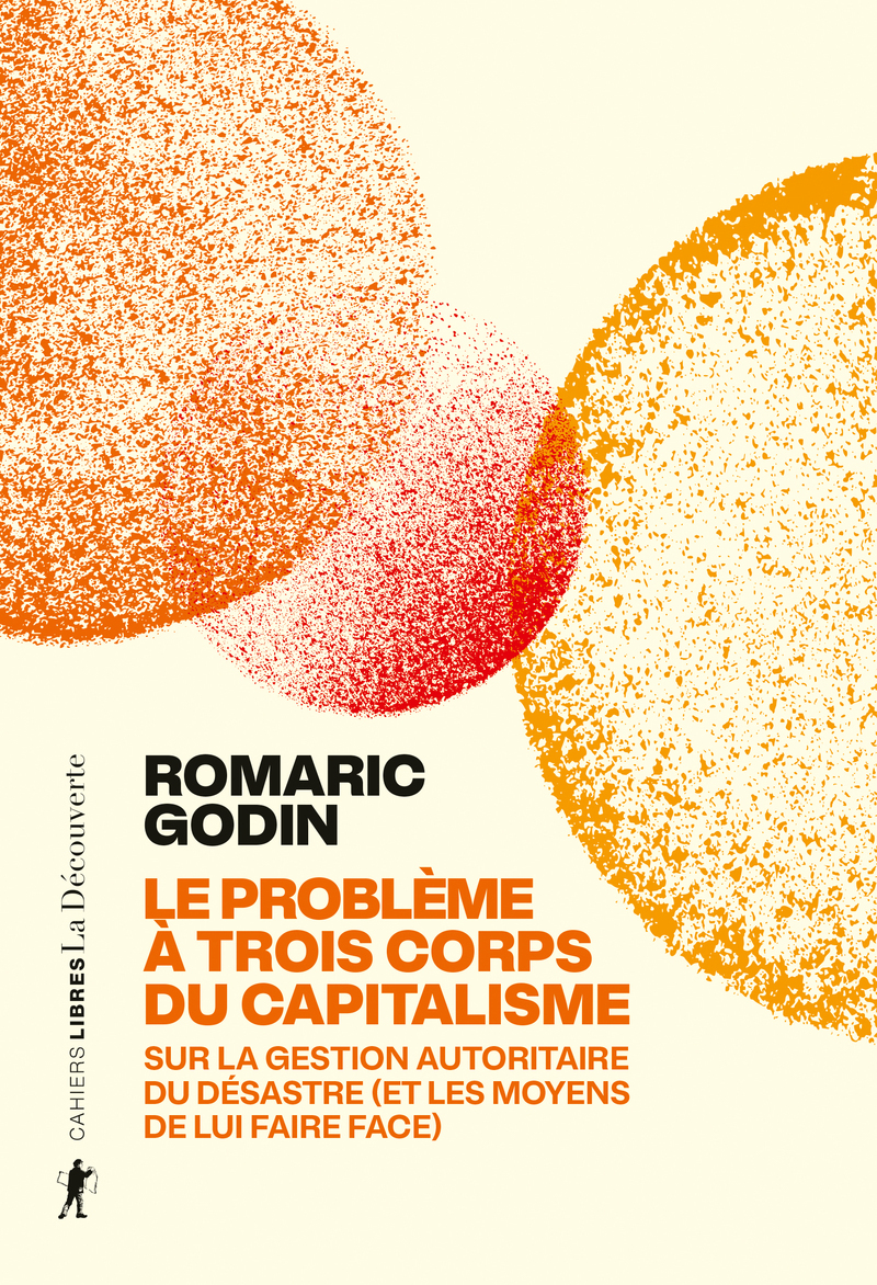 Le problème à trois corps du capitalisme - Sur la gestion autoritaire du désastre (et les moyens de lui faire face)